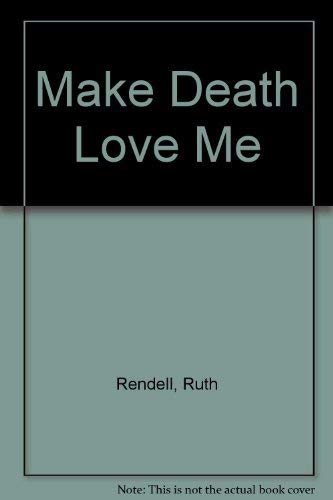 Make death love me (9780816130122) by Rendell, Ruth