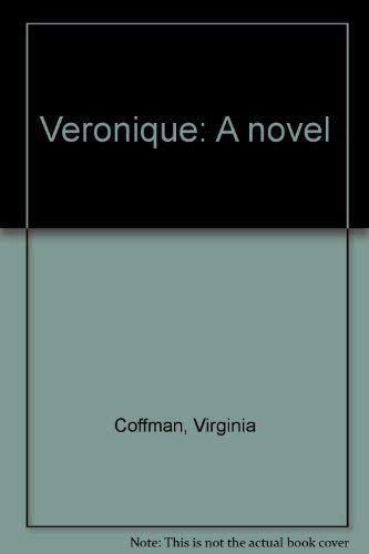 Beispielbild fr Veronique: A novel [Jan 01, 1980] Coffman, Virginia zum Verkauf von Sperry Books