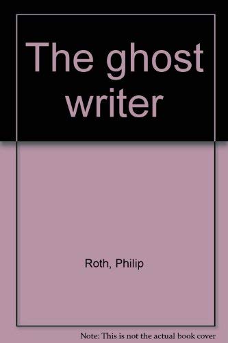 The ghost writer (9780816130696) by Roth, Philip