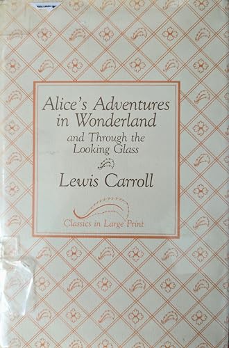 Imagen de archivo de Alice in Wonderland / Through the Looking Glass a la venta por Half Price Books Inc.