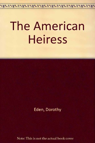 The American Heiress (9780816132324) by Eden, Dorothy