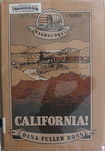 Stock image for California! (Wagons West, V. 6) for sale by Hay-on-Wye Booksellers