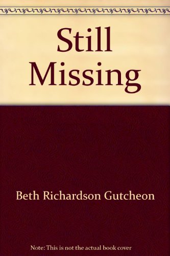 Still missing (9780816133277) by Gutcheon, Beth Richardson