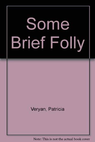 Stock image for Some Brief Folly for sale by Better World Books