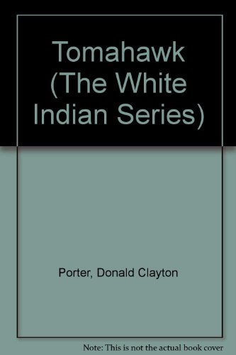 Tomahawk (The White Indian Series) (9780816134519) by Porter, Donald Clayton