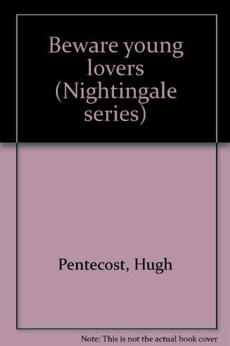 Beware young lovers (Nightingale series) (9780816134588) by Pentecost, Hugh