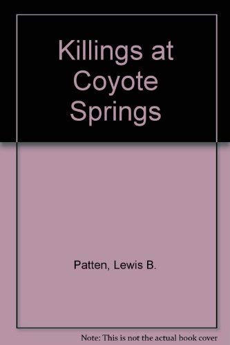 The killings at Coyote Springs (9780816134687) by Patten, Lewis B