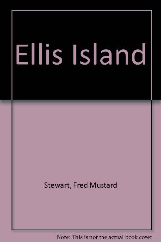 Ellis Island - Fred Mustard Stewart
