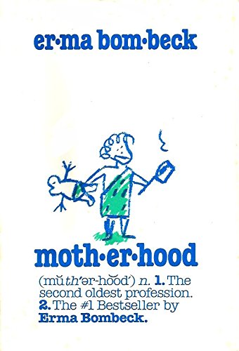 Imagen de archivo de Motherhood: The Second Oldest Profession a la venta por ThriftBooks-Atlanta