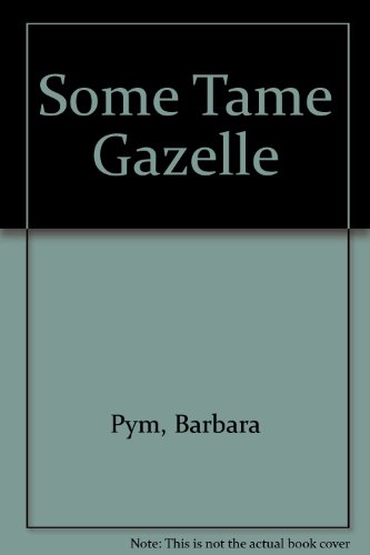 Beispielbild für Some Tame Gazelle : A Novel zum Verkauf von Better World Books: West