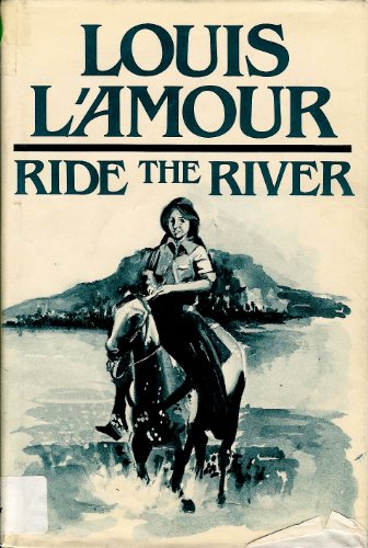 9780816136582: Ride the River (The Sacketts)