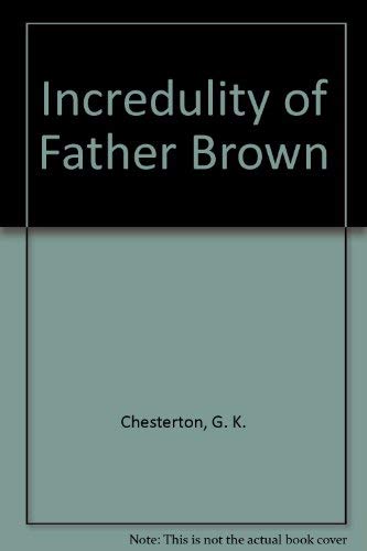 Incredulity of Father Brown (9780816136803) by Chesterton, G. K.