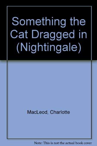 9780816137107: Something the Cat Dragged in (Nightingale S.)