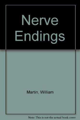 Stock image for Nerve Endings: William Martin (Binding Unknown, 1984) for sale by The Yard Sale Store