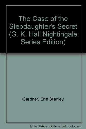 The Case of the Stepdaughter's Secret (G. K. Hall Nightingale Series Edition) (9780816137534) by Gardner, Erle Stanley