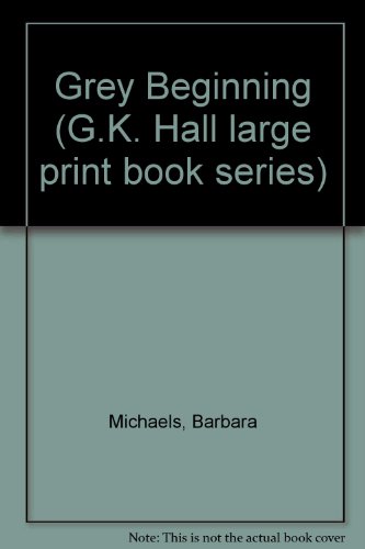 Imagen de archivo de The grey beginning (G.K. Hall large print book series) a la venta por Robinson Street Books, IOBA