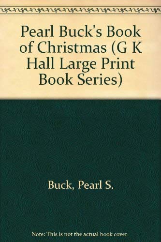 Beispielbild fr Pearl S. Buck's Book of Christmas (G K Hall Large Print Book Series) zum Verkauf von Ergodebooks