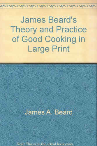 Stock image for James Beard's Theory and Practice of Good Cooking for sale by Better World Books
