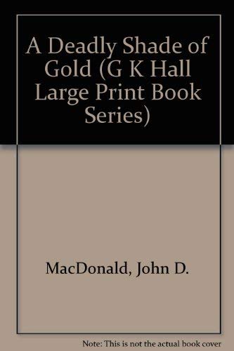 9780816140046: A Deadly Shade of Gold (G K Hall Large Print Book Series)