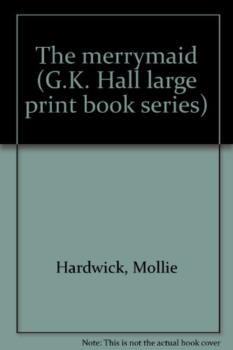 The merrymaid (G.K. Hall large print book series) (9780816140459) by Hardwick, Mollie