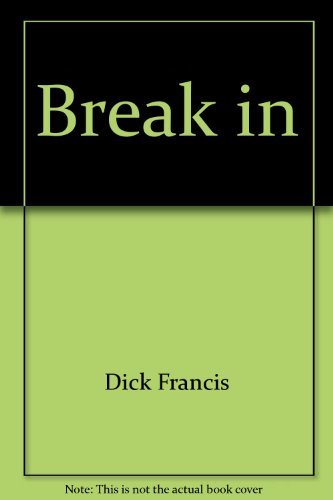 Break in (G.K. Hall large print book series) (9780816141616) by Francis, Dick