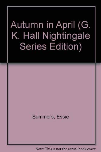 9780816141906: Autumn in April (G. K. Hall Nightingale Series Edition)