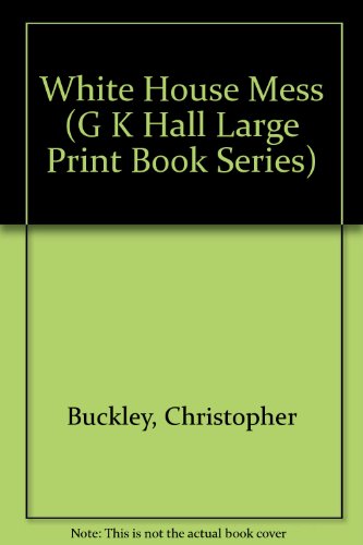 9780816141944: White House Mess (G K Hall Large Print Book Series)