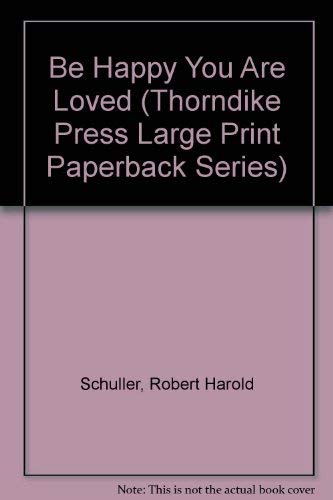 9780816142873: Be Happy You Are Loved (Thorndike Press Large Print Paperback Series)
