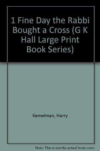 9780816143474: 1 Fine Day the Rabbi Bought a Cross (G K Hall Large Print Book Series)