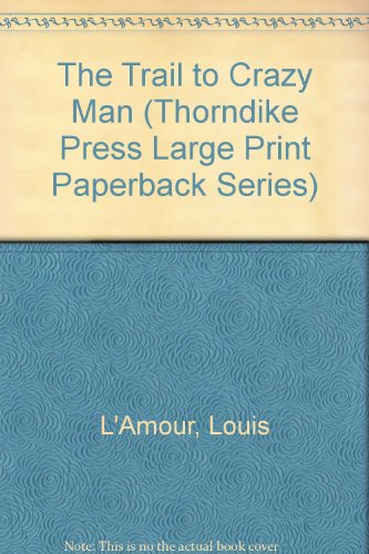 9780816143528: The Trail to Crazy Man (Thorndike Press Large Print Paperback Series)