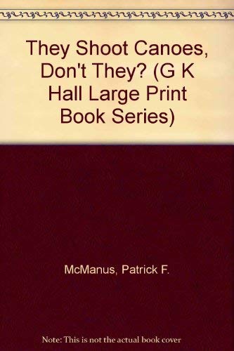9780816143900: They Shoot Canoes, Don't They? (G K Hall Large Print Book Series)