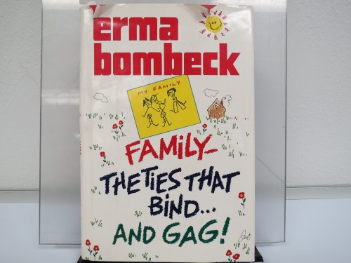 Stock image for Family: The Ties That Bind-- And Gag! for sale by ThriftBooks-Atlanta