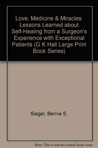 Stock image for Love, Medicine and Miracles: Lessons Learned about Self-Healing from a Surgeon's Experience with Exceptional Patients for sale by ThriftBooks-Dallas