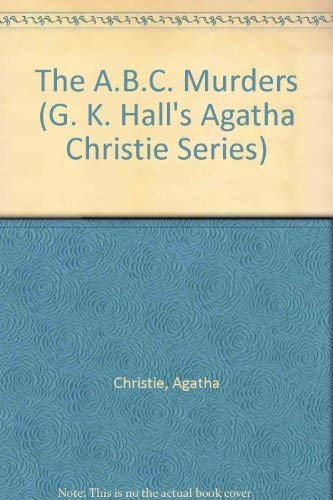 Imagen de archivo de The A.B.C. Murders (G. K. Hall's Agatha Christie Series) a la venta por Once Upon A Time Books