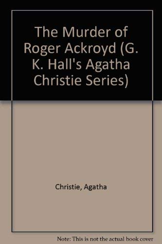 Imagen de archivo de The Murder of Roger Ackroyd (G. K. Hall's Agatha Christie Series) a la venta por Ergodebooks