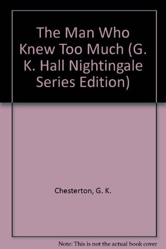 Stock image for The Man Who Knew Too Much (G. K. Hall Nightingale Series Edition) for sale by Dogwood Books