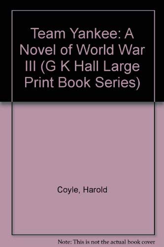 Beispielbild fr Team Yankee: A Novel of World War III (G.K. Hall Large Print Book Series) zum Verkauf von Wonder Book