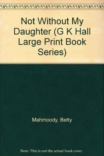 9780816146550: Not Without My Daughter (G K Hall Large Print Book Series)