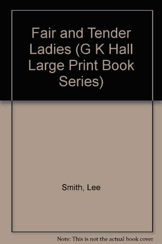 9780816147854: Fair and Tender Ladies (G.K. Hall Large Print Book Series)