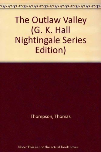 The Outlaw Valley (G. K. Hall Nightingale Series Edition) (9780816148196) by Thompson, Thomas