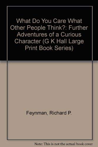 9780816148493: What Do You Care What Other People Think?: Further Adventures of a Curious Character (G K Hall Large Print Book Series)
