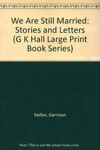 Stock image for We Are Still Married: Stories and Letters (G K Hall Large Print Book Series) for sale by SecondSale