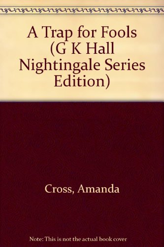 A Trap for Fools (G. K. Hall Nightingale Series Edition) (9780816149353) by Cross, Amanda