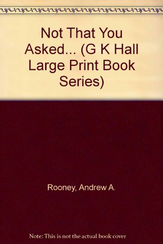 9780816149438: Not That You Asked... (G K Hall Large Print Book Series)