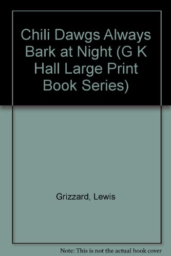 9780816150205: Chili Dawgs Always Bark at Night (G K Hall Large Print Book Series)