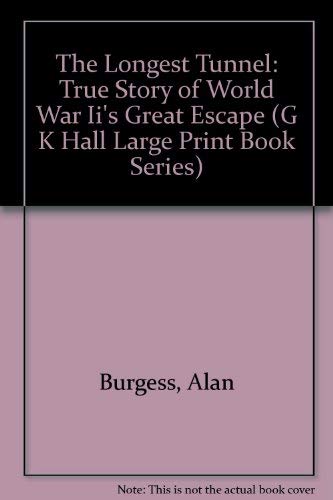 Imagen de archivo de The Longest Tunnel: True Story of World War Ii's Great Escape (G K Hall Large Print Book Series) a la venta por Black Tree Books