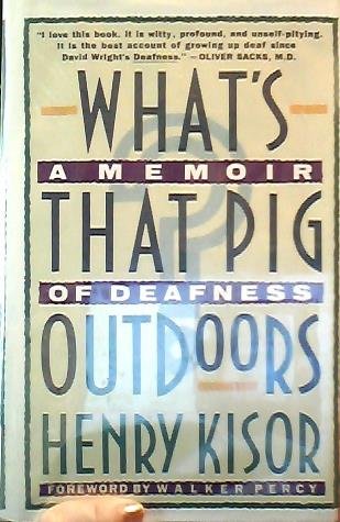 Beispielbild fr What's That Pig Outdoors? : A Memoir of Deafness zum Verkauf von Better World Books: West