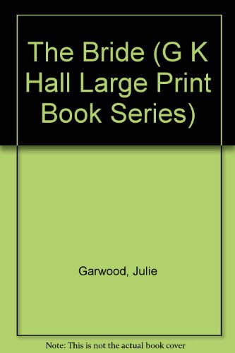 The Bride (G K Hall Large Print Book Series) (9780816151608) by Garwood, Julie