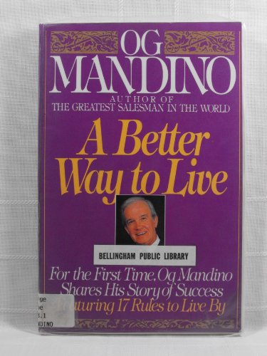 A Better Way to Live (9780816152346) by Mandino, Og