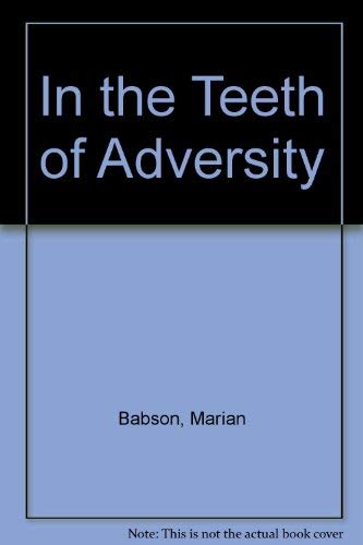 Stock image for In the Teeth of Adversity for sale by Better World Books